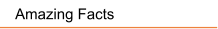 Amazing Facts