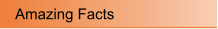 Amazing Facts