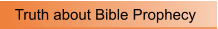 Truth about Bible Prophecy