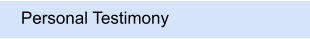 Personal Testimony